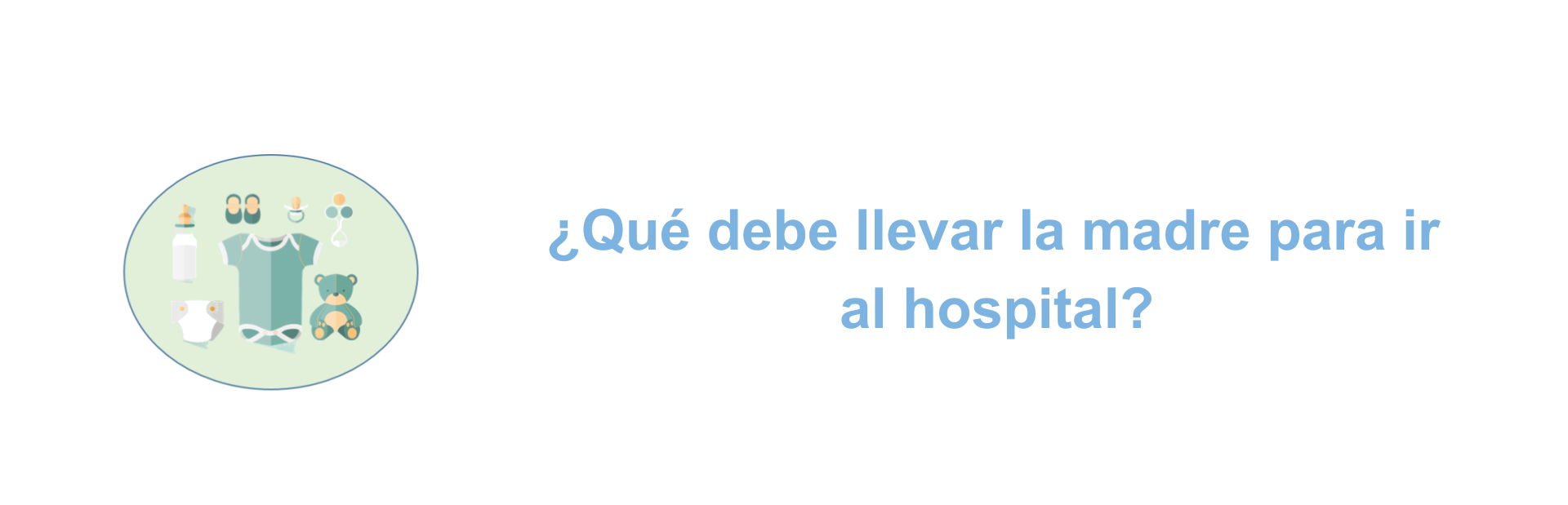 ¿Qué debe llevar la madre para ir al hospital